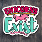 Unicorns Exist Version 2 Animal Sticker