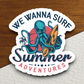 We Wanna Surf Travel Sticker