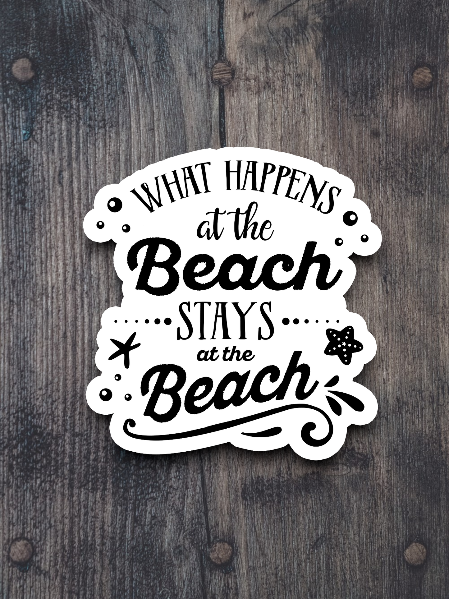 What Happens at the Beach Stays at the Beach Travel Sticker