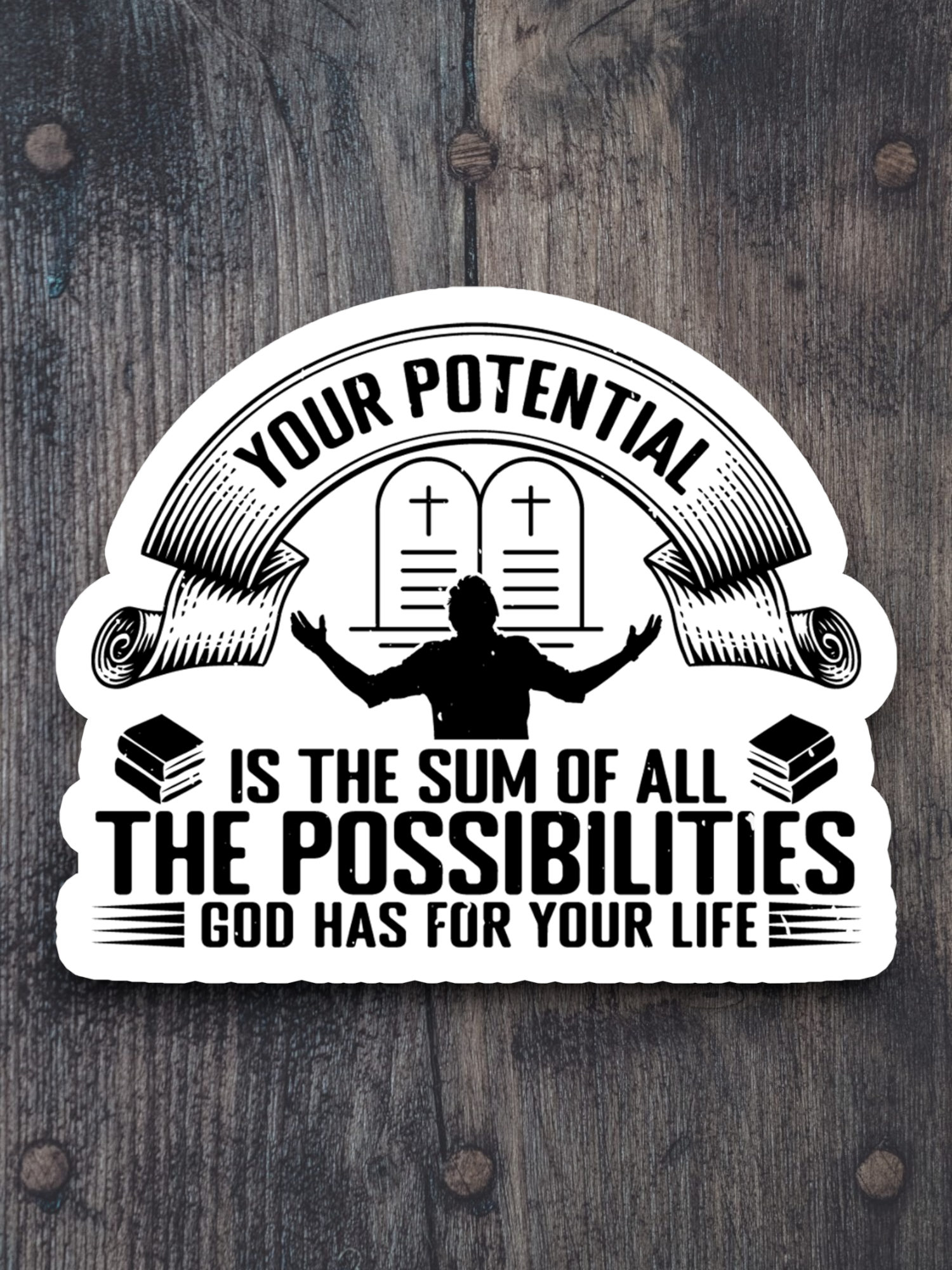 Your Potential is the Sum of All the Possibilities Version 1 Faith Sticker