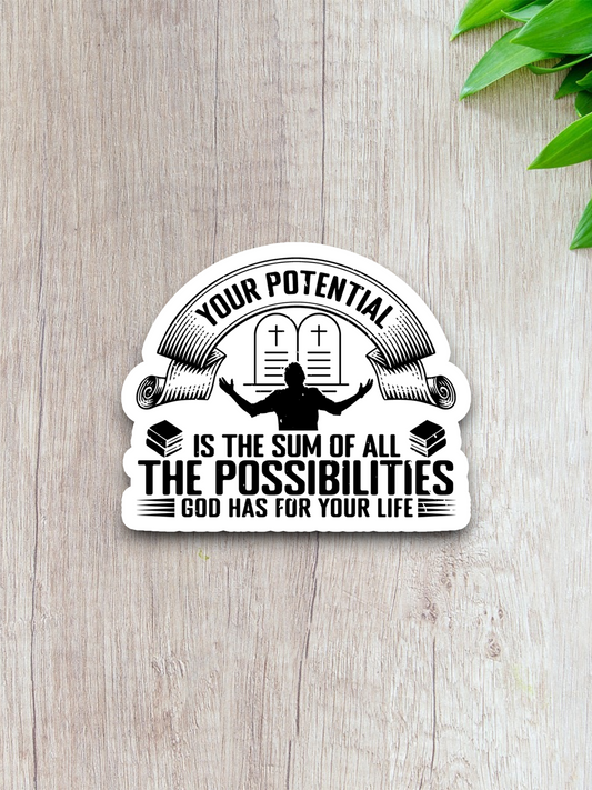Your Potential is the Sum of All the Possibilities  1 Faith Sticker