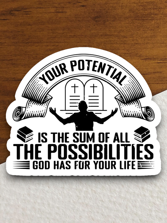 Your Potential is the Sum of All the Possibilities  1 Faith Sticker