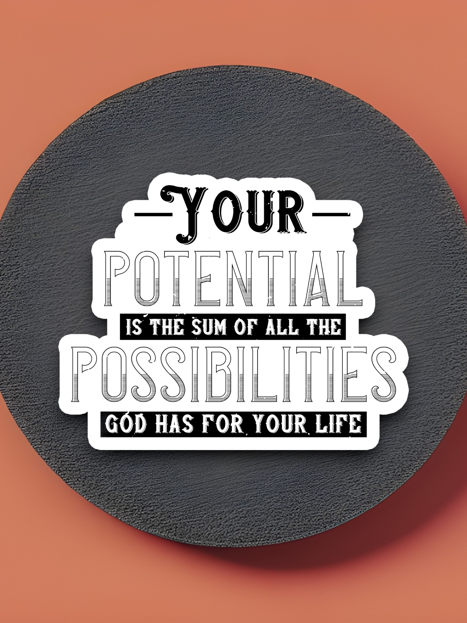 Your Potential is the Sum of All the Possibilities  2 Faith Sticker