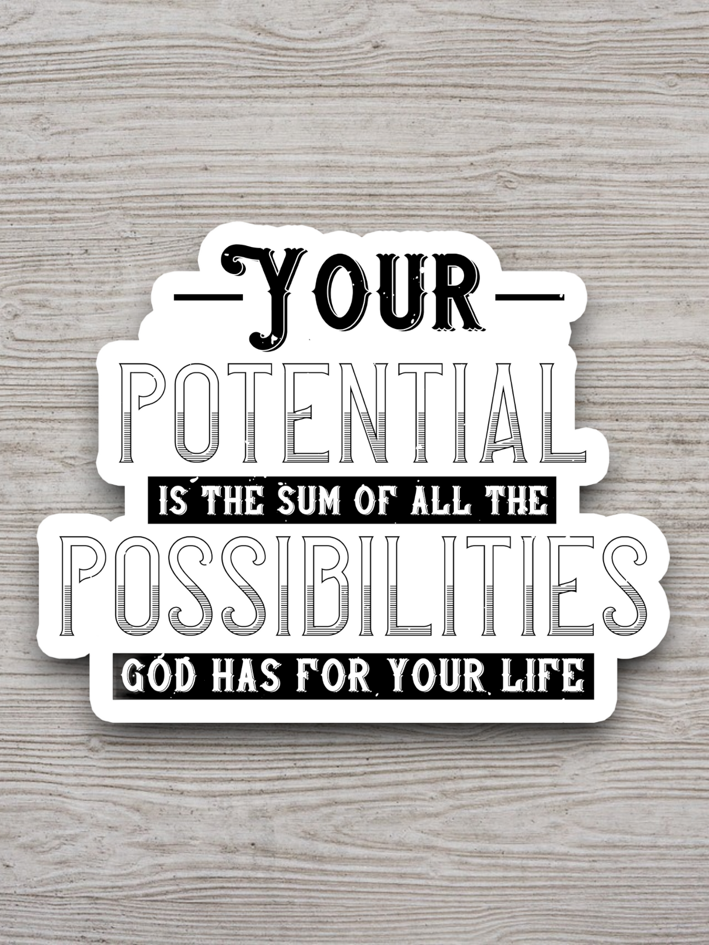 Your Potential is the Sum of All the Possibilities  2 Faith Sticker