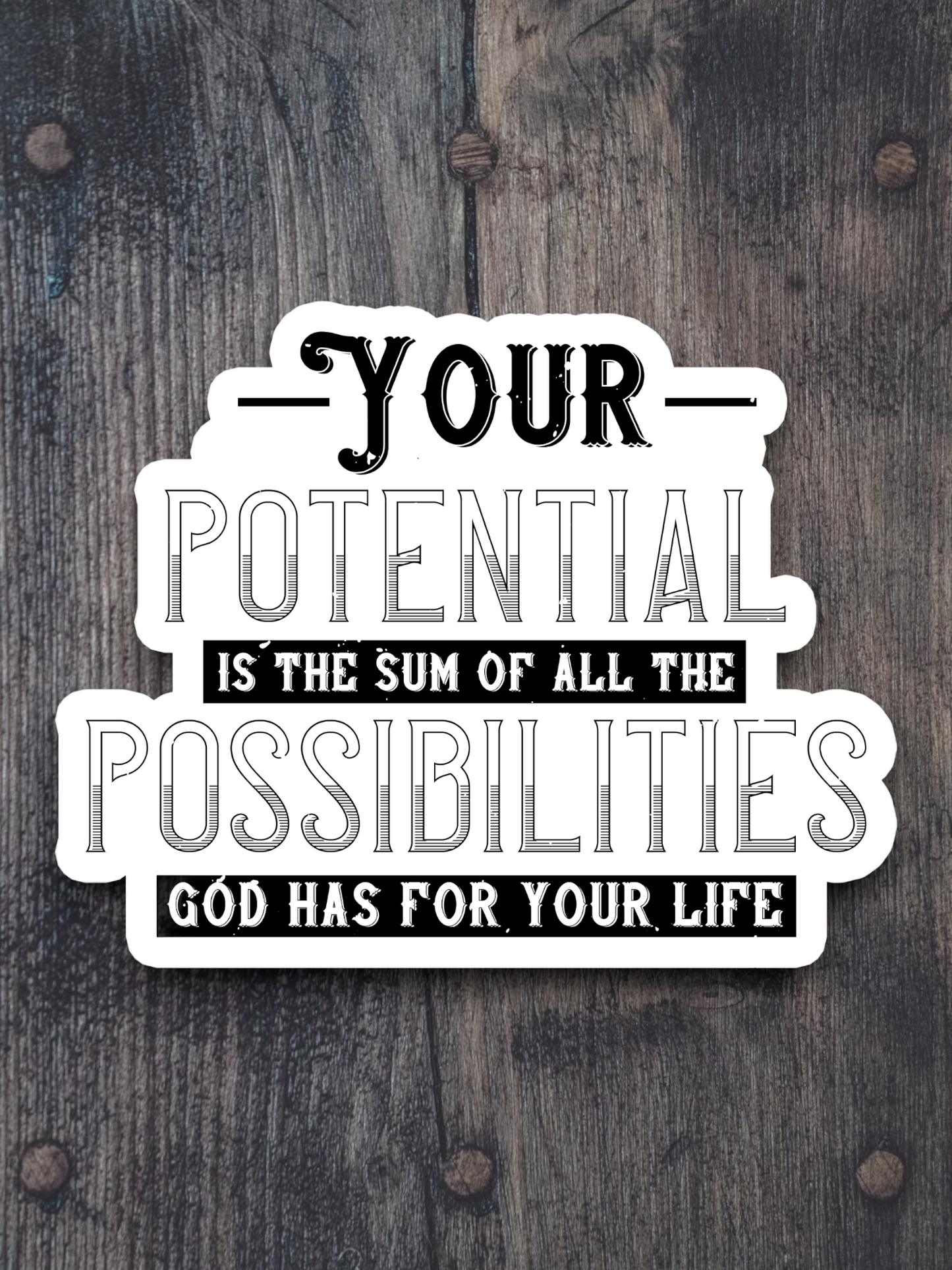 Your Potential is the Sum of All the Possibilities  2 Faith Sticker