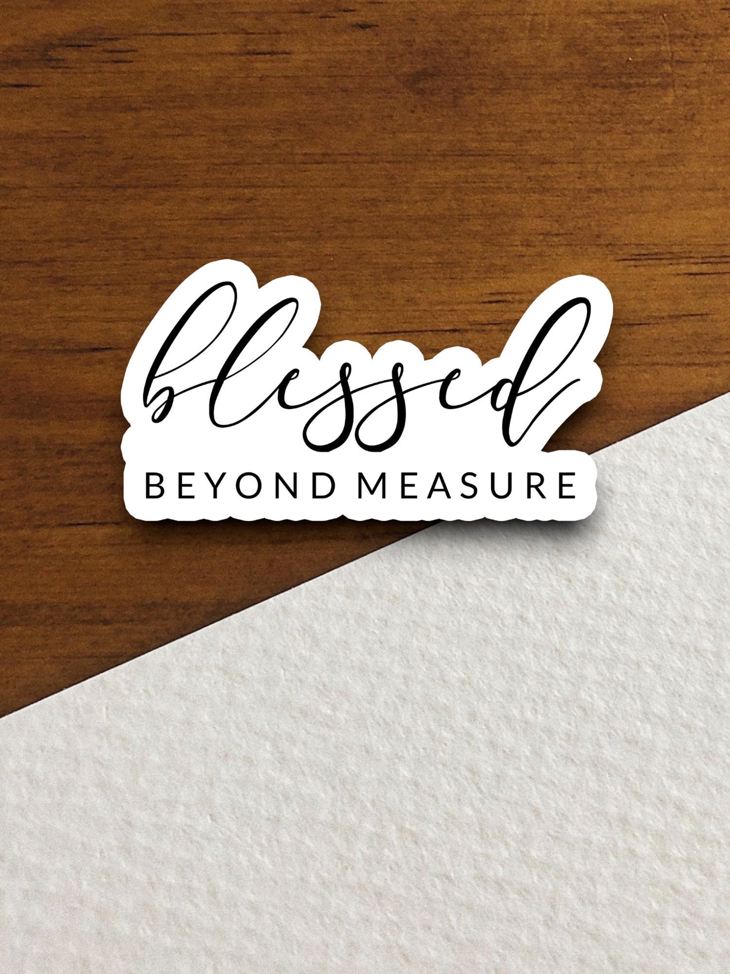 Blessed beyond measure sticker, blessed sticker, Religious Sticker, Faith Sticker, Worship Sticker, Christian Sticker, Scripture Sticker