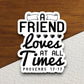 A Friend Loves at All Times Sticker, friend sticker, love sticker, Religious Sticker, Faith Sticker, Worship Sticker, Christian Sticker