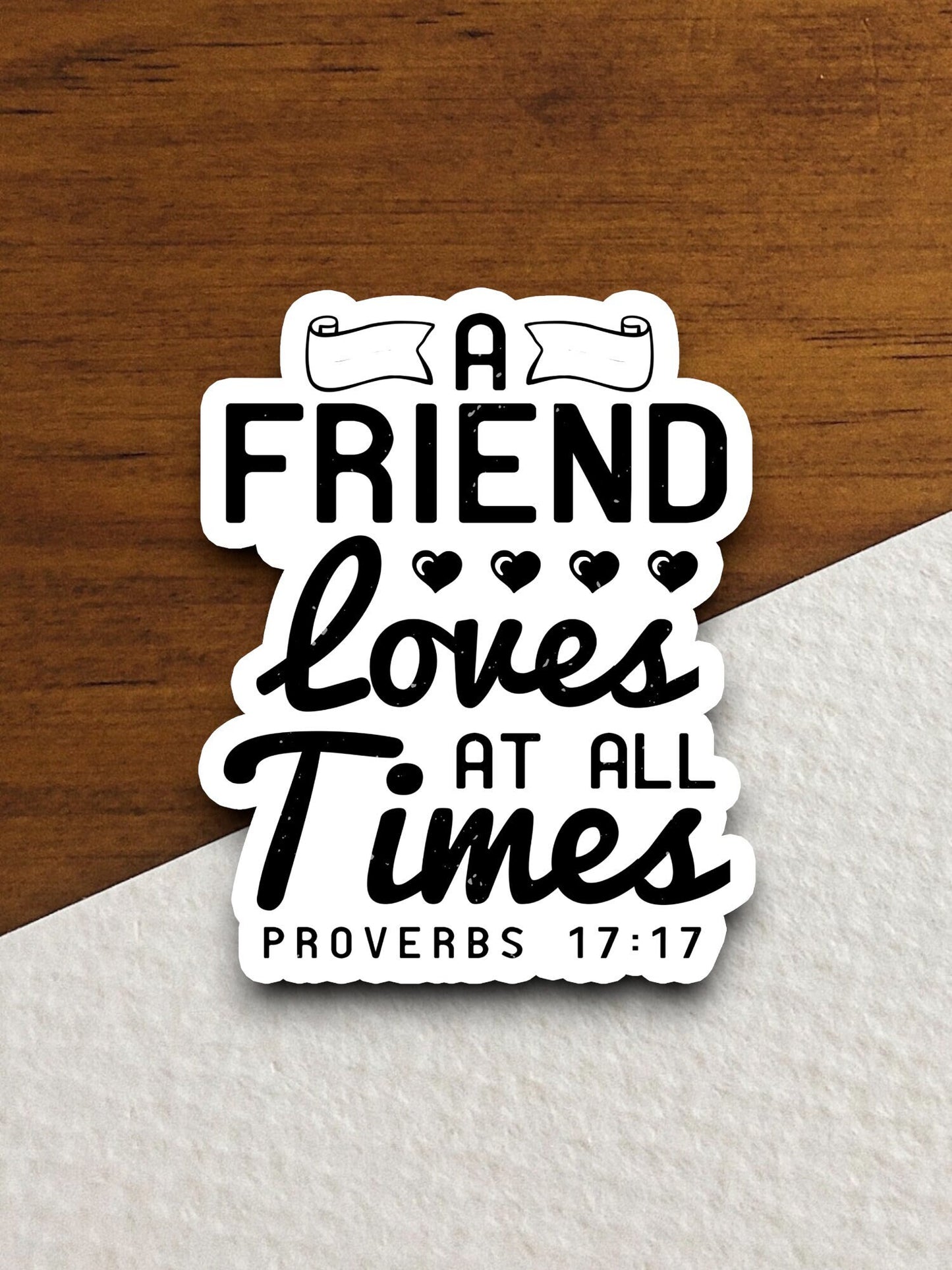 A Friend Loves at All Times Sticker, friend sticker, love sticker, Religious Sticker, Faith Sticker, Worship Sticker, Christian Sticker