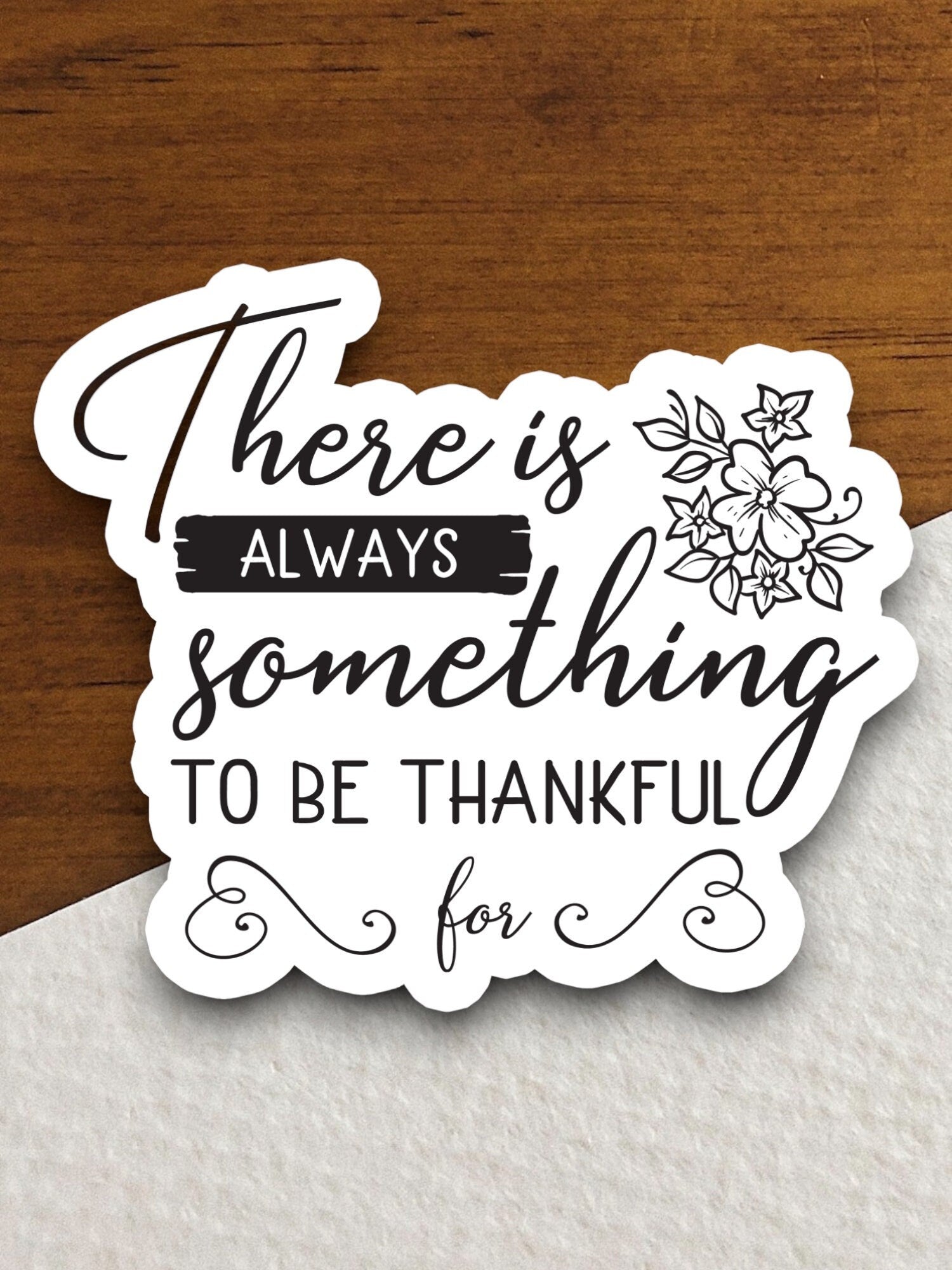 There is always something to be thankful for sticker, Religious Sticker, Faith Sticker, Worship Sticker, Christian Sticker, Room Décor