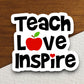 Teach Love Inspire sticker, Religious Sticker, Faith Sticker, Worship Sticker, Christian Sticker, Scripture Sticker, Room Décor