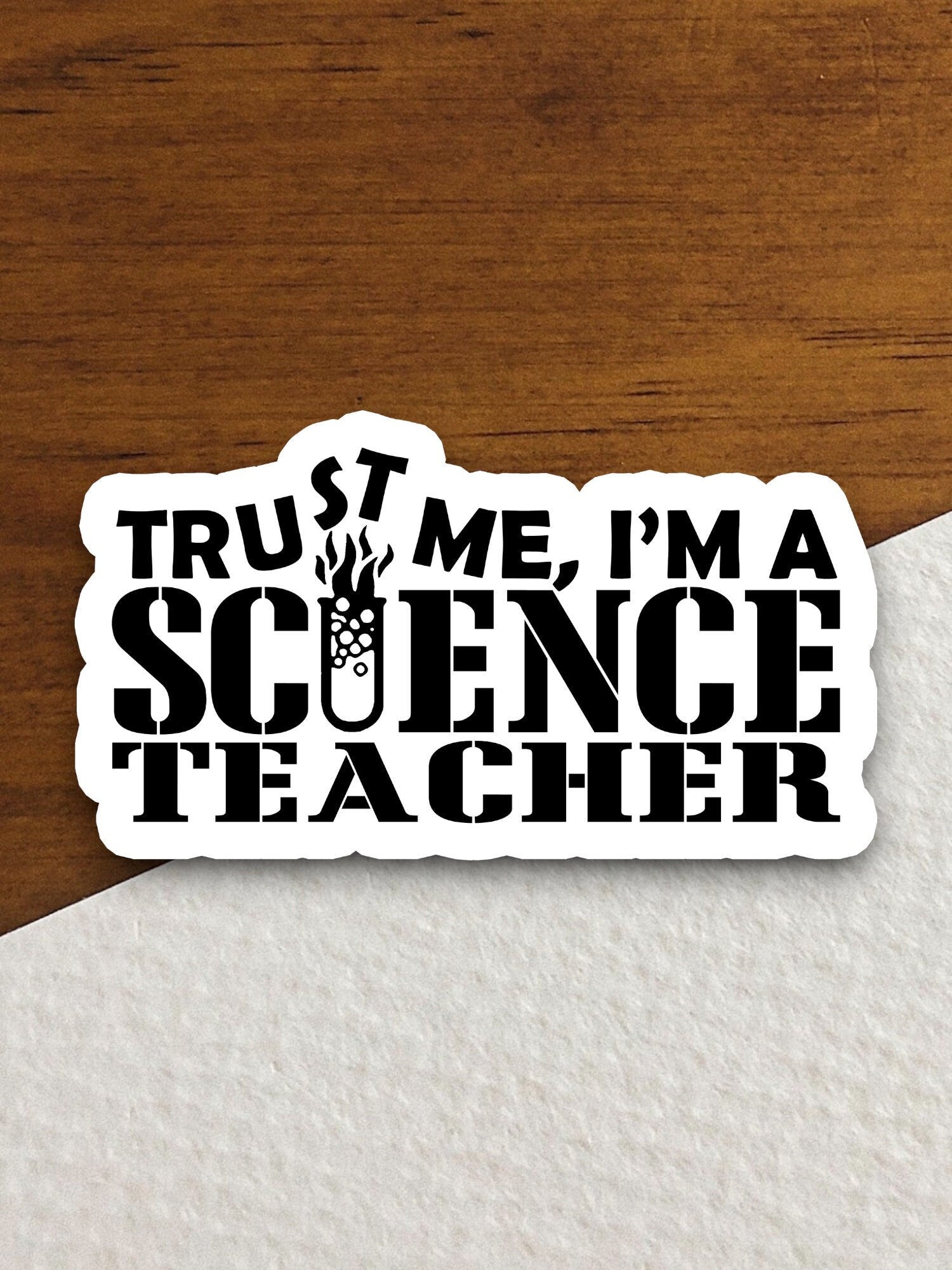 Trust Me I'm a Science Teacher Sticker, Teacher Sticker, Education Sticker, School Sticker, Cute Sticker, Room Decor, Back to School