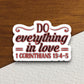 Do everything in love sticker, Religious Sticker, Faith Sticker, Worship Sticker, Christian Sticker, Scripture Sticker, Room Décor