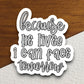 Because he lives I can face tomorrow sticker, religious sticker, Jesus Christ sticker, faith sticker, Worship Sticker, Christian Sticker