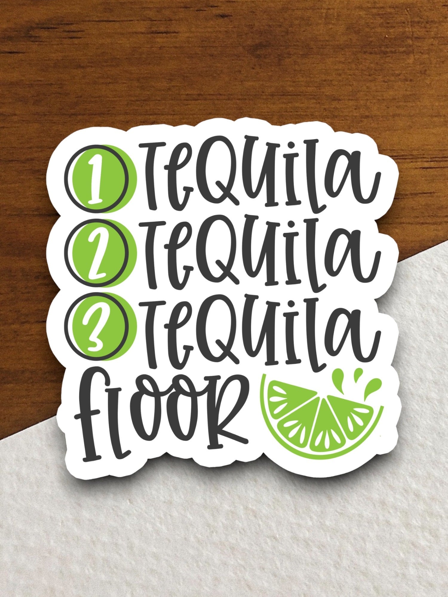 1 tequila 2 tequila 3 tequila floor sticker, funny stickers, laptop stickers, water bottle sticker, sticker with sayings