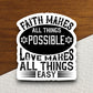 Faith makes all things possible love makes all things easy sticker, Religious Sticker, Faith Sticker, Worship Sticker, love sticker