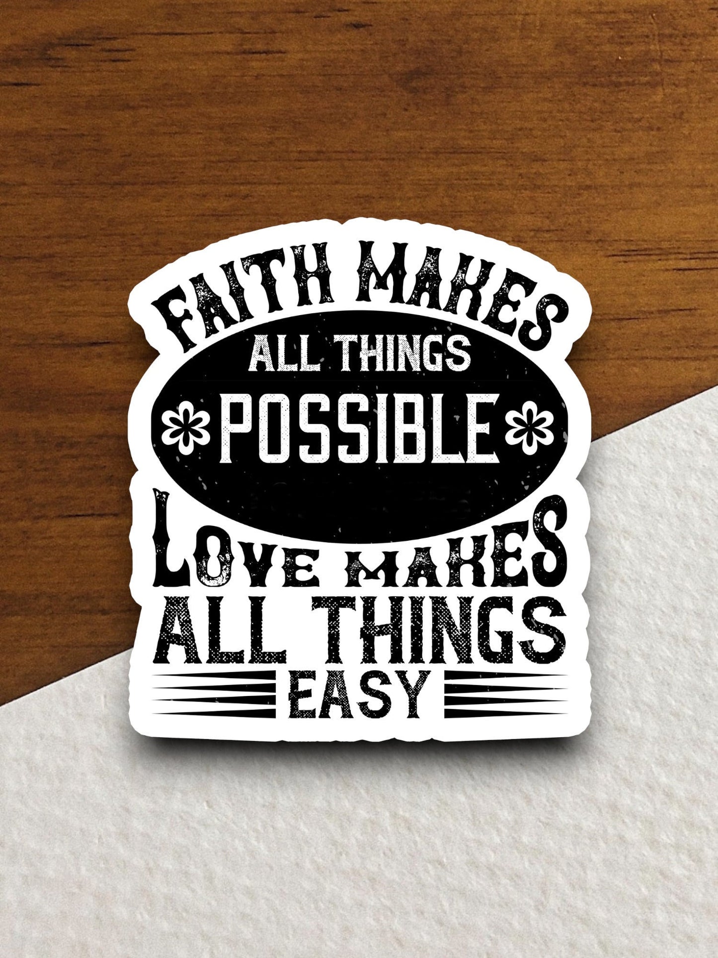 Faith makes all things possible love makes all things easy sticker, Religious Sticker, Faith Sticker, Worship Sticker, love sticker