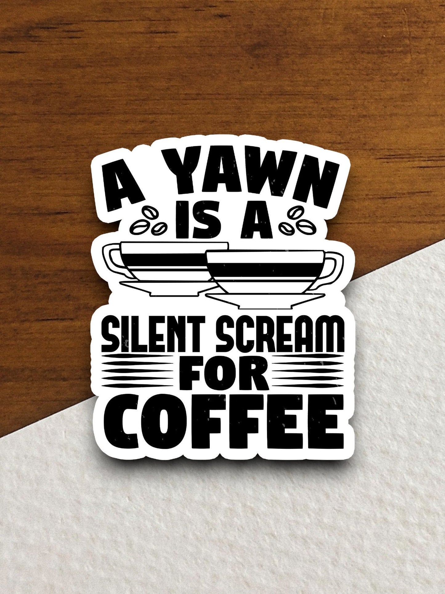 A yawn is a silent scream for coffee sticker, Funny Stickers, Coffee Sticker, Caffeine, Coffee Lover, Cafe, Decaf, Barista Sticker