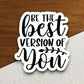 Be the best version of you sticker, version sticker, best sticker, Religious Sticker, Faith Sticker, Worship Sticker, Christian Sticker