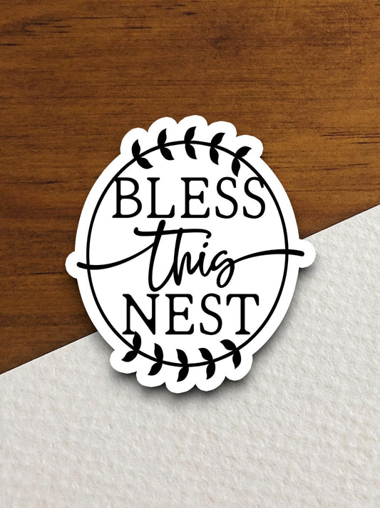 Bless this nest sticker, blessed sticker, Religious Sticker, Faith Sticker, Worship Sticker, Christian Sticker, Scripture Sticker