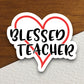 Blessed teacher sticker, blessed sticker, Religious Sticker, Faith Sticker, Worship Sticker, Christian Sticker, Scripture Sticker