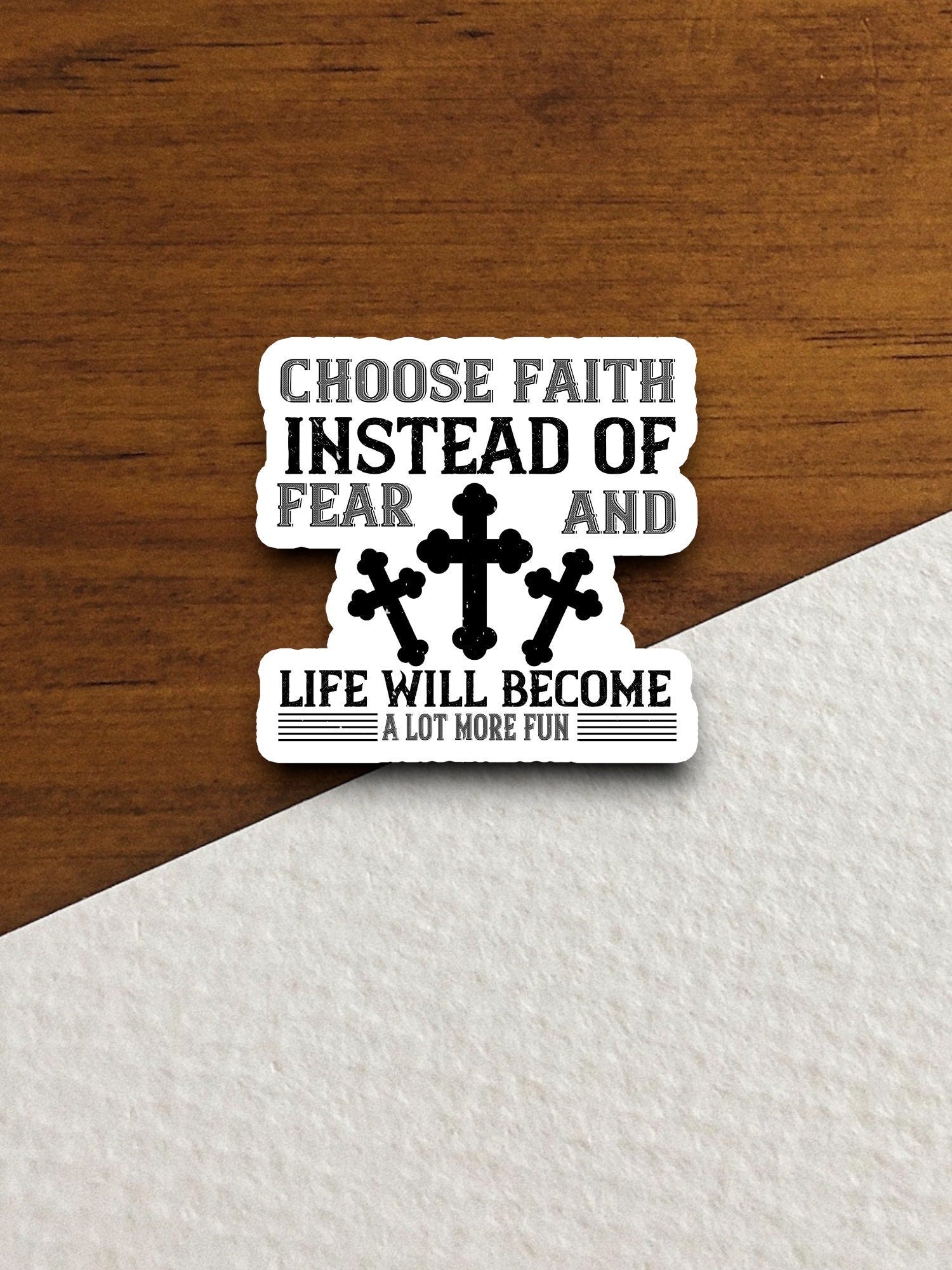 Choose faith instead of fear and life will become sticker, Religious Sticker, Faith Sticker, Worship Sticker, Christian Sticker, Room Décor