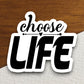 Choose life sticker, Religious Sticker, Faith Sticker, Worship Sticker, Christian Sticker, Scripture Sticker, Room Décor