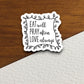 Eat well pray often love always sticker, love sticker, pray sticker, eat sticker, Religious Sticker, Faith Sticker, Worship Sticker