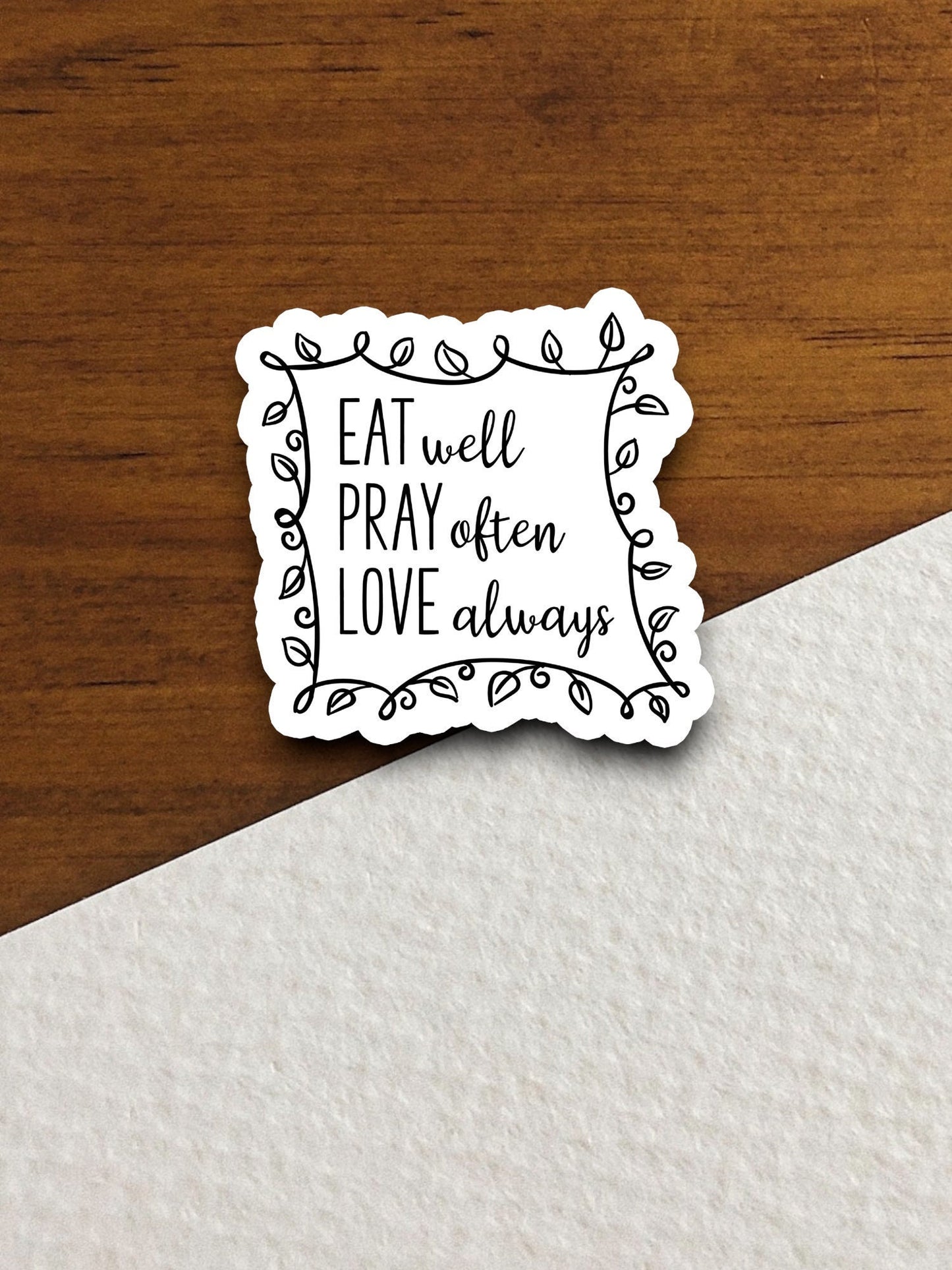 Eat well pray often love always sticker, love sticker, pray sticker, eat sticker, Religious Sticker, Faith Sticker, Worship Sticker