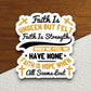 Faith is unseen but felt faith is strength sticker, Religious Sticker, Faith Sticker, Worship Sticker, Christian Sticker, Scripture Sticker