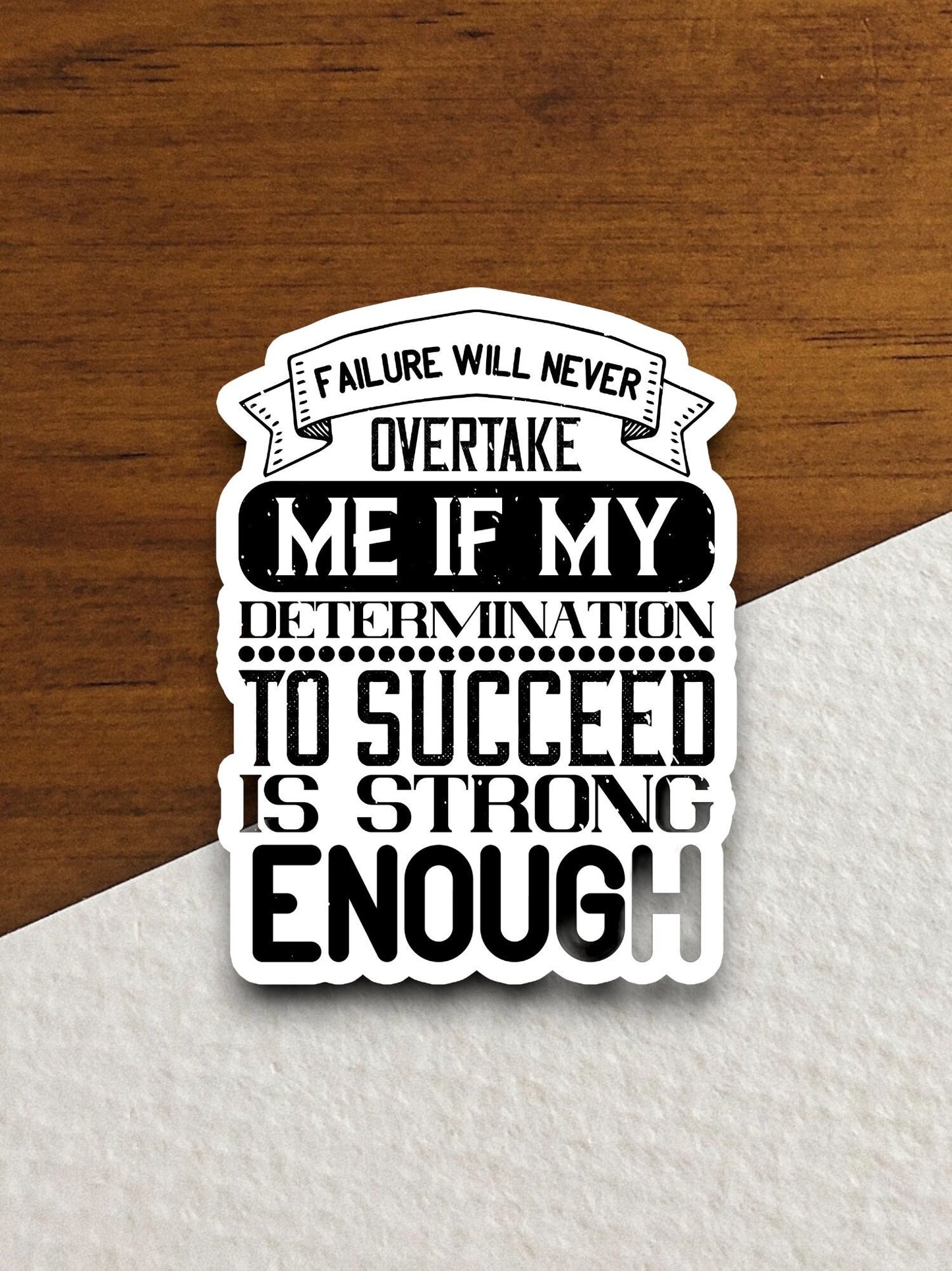 Failure will never overtake me if my determination to succeed sticker, Religious Sticker, Faith Sticker, Worship Sticker, Christian Sticker