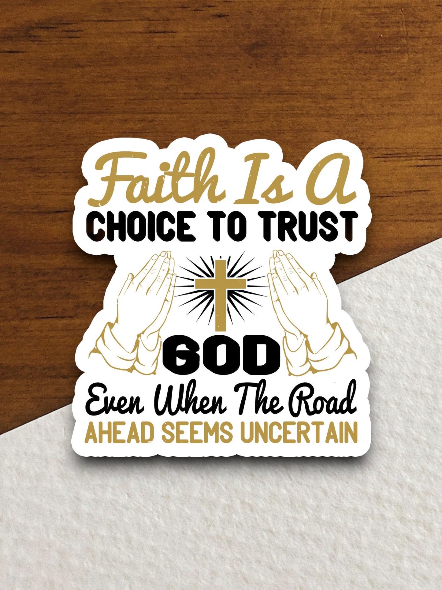 Faith is a choice to trust God sticker, Religious Sticker, Faith Sticker, Worship Sticker, Christian Sticker, Scripture Sticker, Room Décor