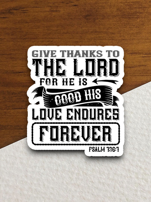 Give thanks to the Lord sticker, Religious Sticker, Faith Sticker, Worship Sticker, thanks sticker, Lord sticker, Room Décor