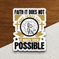 Faith it does not make things easy it makes them possible sticker, Religious Sticker, Faith Sticker, Worship Sticker, Christian Sticker