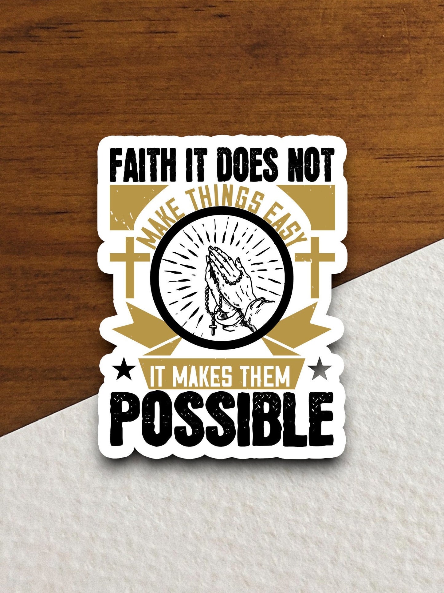 Faith it does not make things easy it makes them possible sticker, Religious Sticker, Faith Sticker, Worship Sticker, Christian Sticker