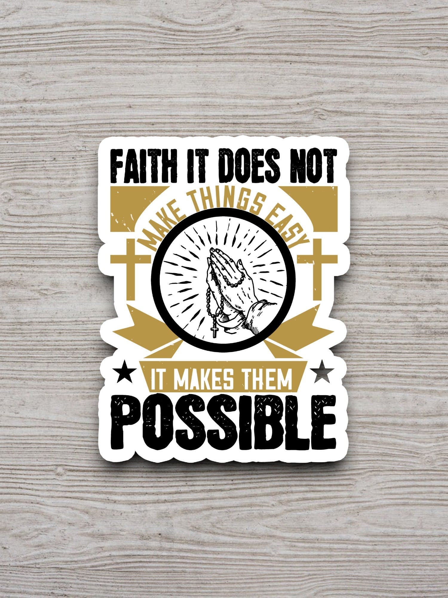 Faith it does not make things easy it makes them possible sticker, Religious Sticker, Faith Sticker, Worship Sticker, Christian Sticker