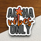 Aloha Vibes Only Sticker, vacation sticker, travel sticker, room decor, water bottle sticker, laptop sticker