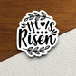 He is risen sticker, Easter sticker, Religious Sticker, Faith Sticker, Worship Sticker, Christian Sticker, Scripture Sticker, Room Décor