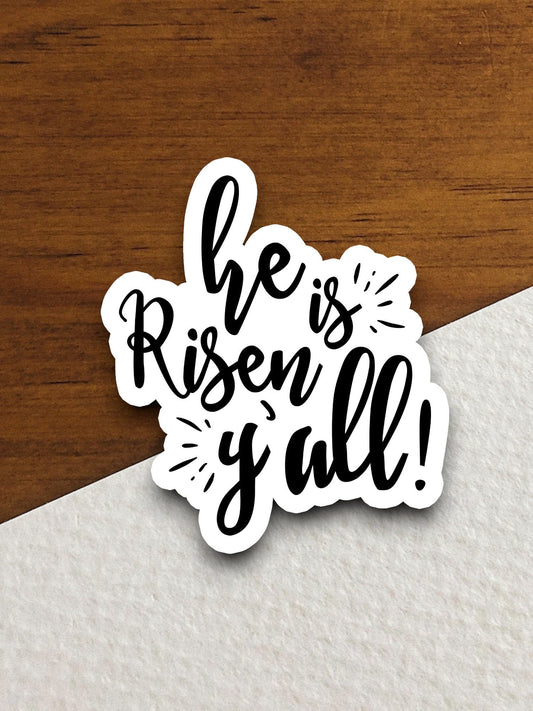 He is risen y'all sticker, Easter sticker, Religious Sticker, Faith Sticker, Worship Sticker, Faith Decal, planner sticker, risen sticker