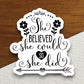 She believed she she could so she did sticker, Religious Sticker, Faith Sticker, Worship Sticker, Christian Sticker, believed sticker