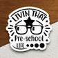 Livin That Pre-school Life Sticker, Teacher Sticker, Education Sticker, School Sticker, Cute Sticker, Back to School, Preschool Sticker