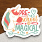 Pre-School is Magical Sticker, Teacher Sticker, Education Sticker, School Sticker, Cute Sticker, Preschool Sticker, Back to School