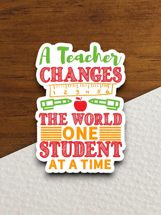 A Teacher Changes The World Sticker, Education Sticker, School Sticker, Cute Sticker, Room Decor