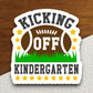 Kickoff Kindergarten Sticker, Teacher Sticker, Education Sticker, School Sticker, Cute Sticker, Room Decor