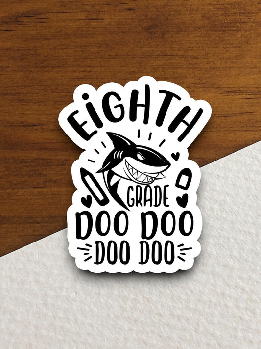 Eighth Grade Shark Doo Doo Doo Doo Sticker, Teacher Sticker, Education Sticker, School Sticker, Cute Sticker, Room Decor, Back to School