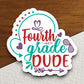 Fourth Grade Dude Sticker, Teacher Sticker, Education Sticker, School Sticker, Cute Sticker, Room Decor, Back to School