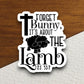 Forget bunny it's about the lamb sticker, Religious Sticker, Faith Sticker, Worship Sticker, bunny sticker, planner sticker, Room Décor