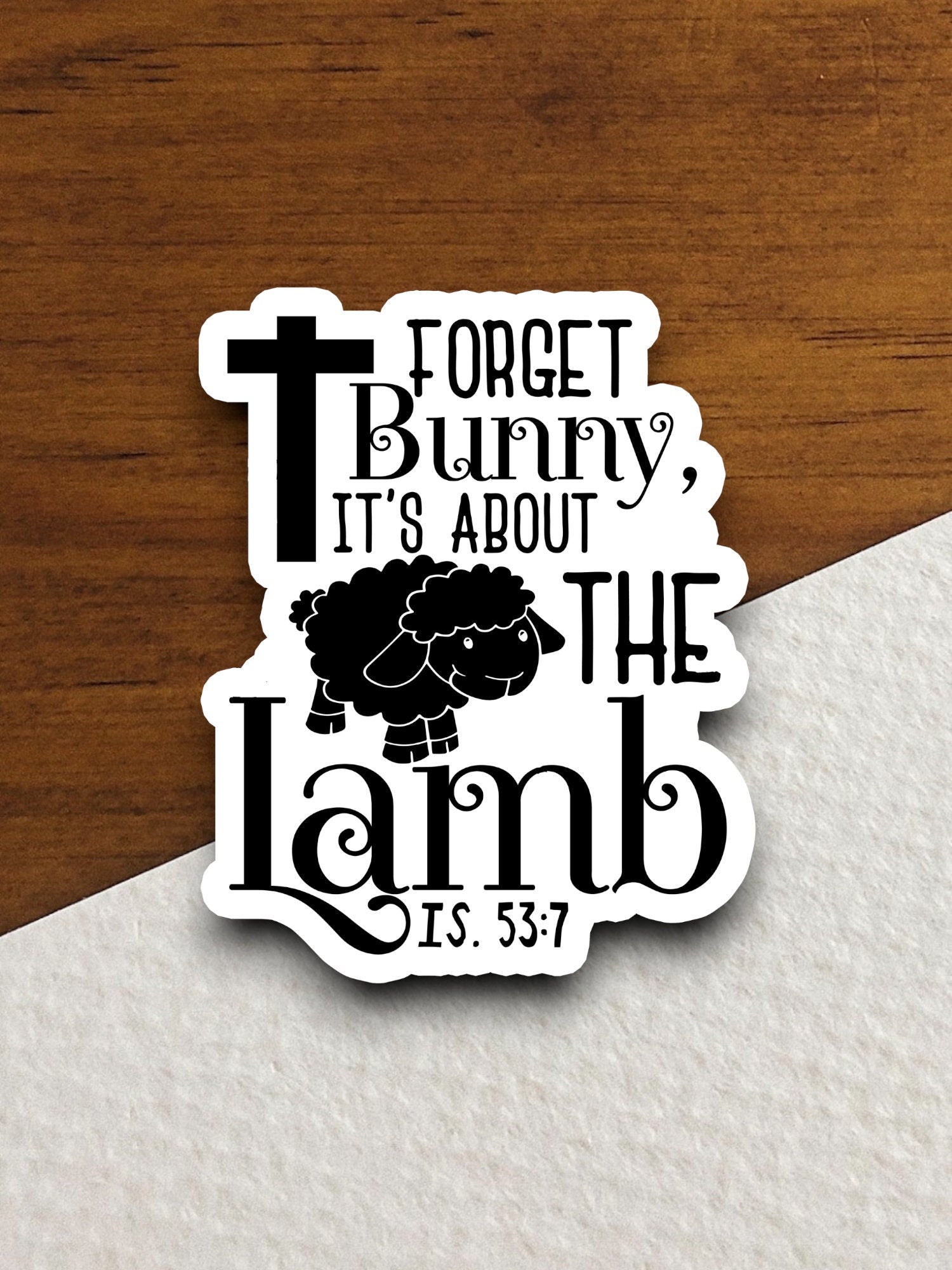 Forget bunny it's about the lamb sticker, Religious Sticker, Faith Sticker, Worship Sticker, bunny sticker, planner sticker, Room Décor