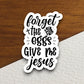 Forget the eggs give me Jesus sticker, Religious Sticker, Faith Sticker, laptop, lamb sticker, bunny sticker, Easter sticker, egg sticker