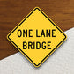 One lane bridge  road sign stickers, Room Decor, Traffic Sticker, Road Sign Decoration, Road Work Signs, Building Signs, Traffic Sign