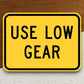 Use low gear  road sign stickers, Room Decor, Traffic Sticker, Road Sign Decoration, Road Work Signs, Traffic Sign